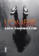L'ombre - Luca Tahtieazym