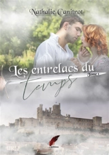 Les entrelacs du temps, tome 1 - Canitrot, Nathalie