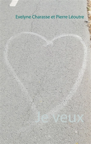 Je veux - Evelyne Charasse