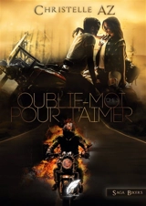 Oublie-moi pour t'aimer tome 3 - Christelle AZ