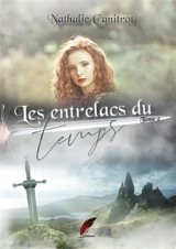 Les entrelacs du temps, tome 2 - Canitrot, Nathalie