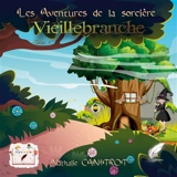 Les aventures de la sorcière Vieillebranche Tome 1 - Canitrot, Nathalie