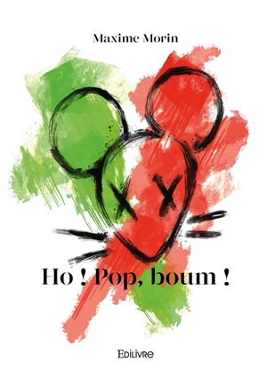 Ho ! : pop, boum ! - Maxime Morin