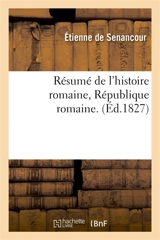 Résumé de l'histoire romaine, République romaine - Etienne de Senancour