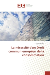 La necessite d'un Droit commun europeen de la consommation - Sophie Michel