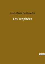 Les Trophées - José Maria de Heredia