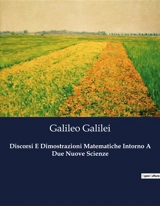 Discorsi E Dimostrazioni Matematiche Intorno A Due Nuove Scienze - Galileo Galilei