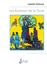 Les Rumeurs de la Terre - Isabelle Malowé