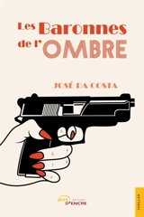 Les Baronnes de l'ombre - José Da Costa