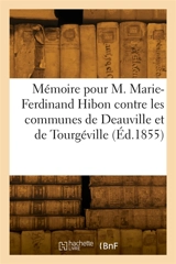 Mémoire pour M. Marie-Ferdinand Hibon, Comte de Frohen et Mme M.-G.-Y. de Brancas, son épouse : appelants contre les communes de Deauville et de Tourgéville, Calvados - Georges Besnard