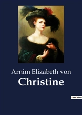 Christine : A Young Violinist's Journey in Pre-War Germany - Elizabeth Von Arnim