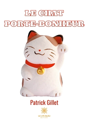 Le chat porte-bonheur - Patrick Gillet