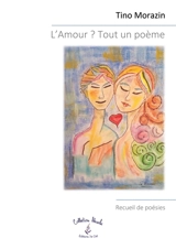 L'Amour ? : Tout un poème - Tino Morazin