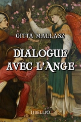 Dialogue avec l'Ange - Gitta Mallasz