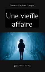 Une vieille affaire - Nicolas-Raphaël Fouque