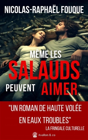 Même les salauds peuvent aimer - Nicolas-Raphaël Fouque