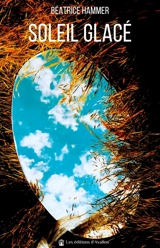 Soleil glacé - Béatrice Hammer