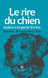 Le rire du chien - Anne Brousmiche