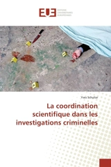 La coordination scientifique dans les investigations criminelles - Yves Schuliar