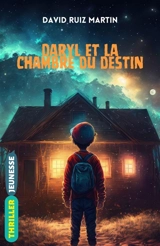Daryl et la chambre du destin - David Ruiz Martin