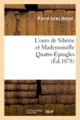 L'ours de Sibérie et Mademoiselle Quatre-Epingles - Pierre-Jules Hetzel
