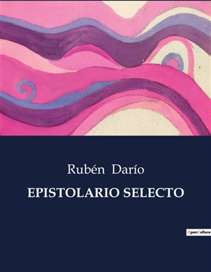 EPISTOLARIO SELECTO - Rubén Dario