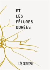 Et les fêlures dorées - Cerveau, Léa