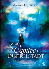 La Captive de Dunkelstadt - Lefebvre, Magali