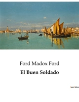 El Buen Soldado - Ford Madox Ford
