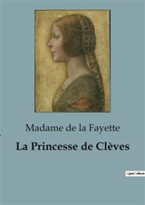 La Princesse de Clèves - de La Fayette, Madame