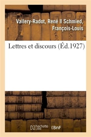 Lettres et discours - Louis Pasteur