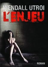 L'enjeu - Wendall Utroi