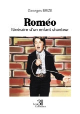 Roméo : Itinéraire d'un enfant chanteur - Georges Brize