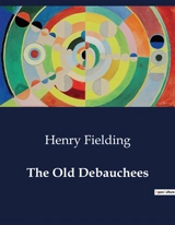The Old Debauchees - Henry Fielding