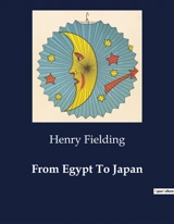 From Egypt To Japan - Henry Fielding