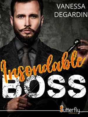 INSONDABLE BOSS - Vanessa Degardin