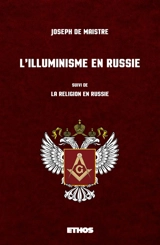 L'Illuminisme en Russie : suivi de La religion en Russie - Joseph de Maistre