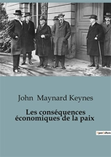 Les conséquences économiques de la paix - John Maynard Keynes