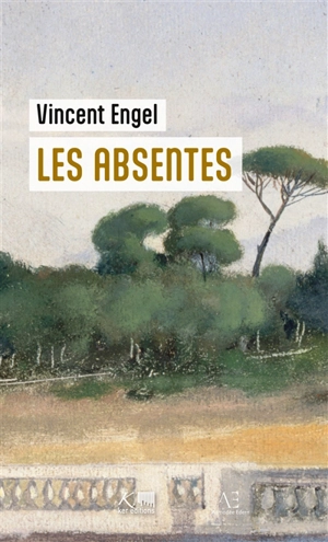 Les Absentes - Engel, Vincent