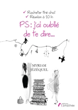 PS : j'ai oublié de te dire... - Myriam Jézéquel