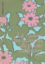 La cuisine des maisons de plaisir italiennes : 1929 - Alessandra Pierini