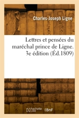 Lettres et pensées du maréchal prince de Ligne. 3e édition - Charles-Joseph Ligne