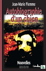 Autobiographie d'un chien et autres récits - Jean-Marie Piemme