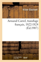 Armand Carrel, transfuge français, 1822-1824 - Victor Glachant