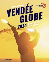 Vendée Globe 2024 : le livre officiel de la course - Antoine Grenapin