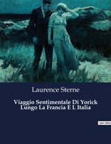 Viaggio Sentimentale Di Yorick Lungo La Francia E L Italia - Laurence Sterne
