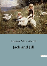 Jack and Jill - Louisa May Alcott