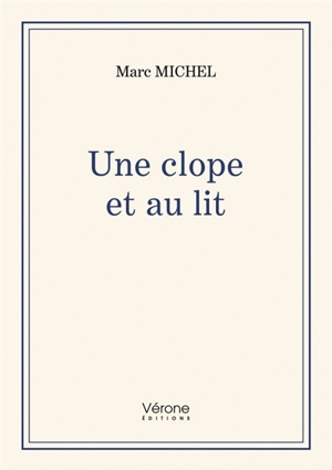 Une clope et au lit - Marc Michel