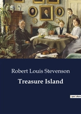 Treasure Island : A Tale of Pirates, Treasure, and Adventure - Stevenson, Robert Louis