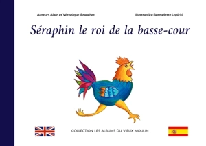 Séraphin le roi de la basse-cour - Alain Branchet